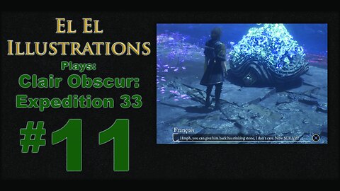 El El Plays Clair Obscure: Expedition 33 Episode 11: These Guys Rock