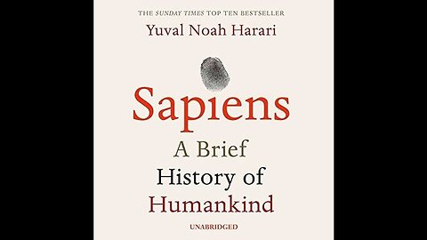 Sapiens: Ch. 9 The Arrow of History