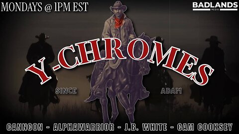 Y-Chromes Ep. 56