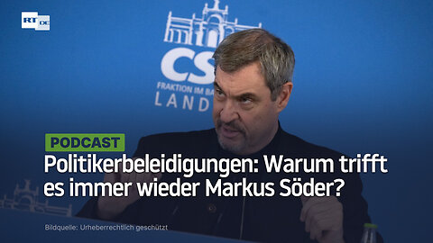 Politikerbeleidigungen: Warum trifft es immer wieder Markus Söder?