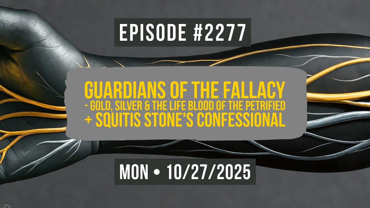 Owen Benjamin | #2277 Guardians Of The Fallacy - Gold, Silver & The Life Blood Of The Petrified + Squitis Stone's Confessional