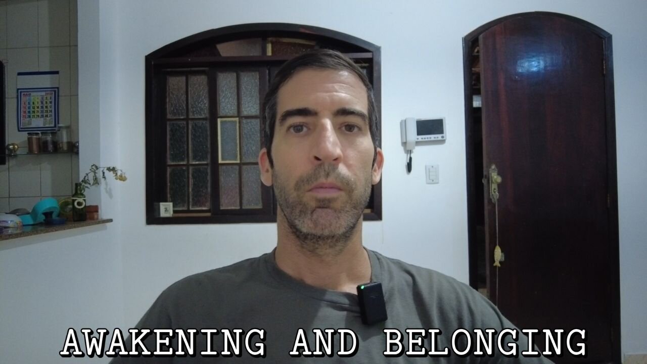 The more we awaken, the less we belong