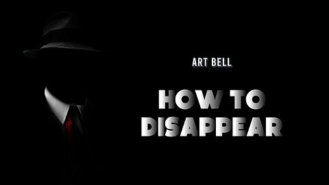 Art Bell and Edmund Pankau - How to Disappear