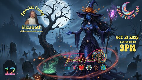 TruthWave : SunSET Energy SESSION - October 31 2025