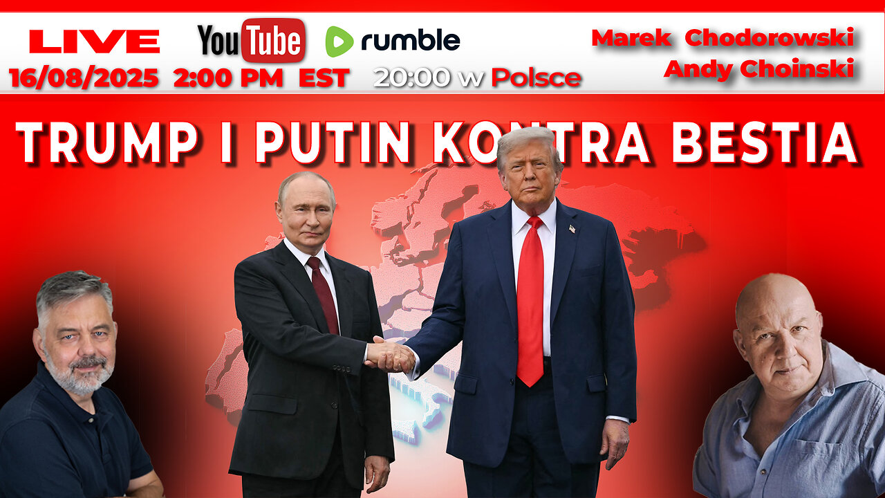 🔴16/08/25 LIVE | Marek Chodorowski Andy Choinski | TRUMP I PUTIN KONTRA BESTIA