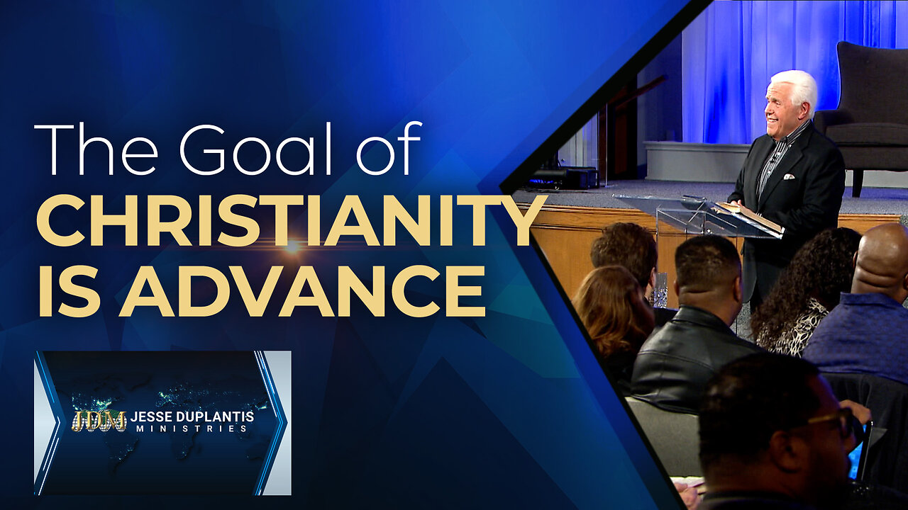 The Goal of Christianity is Advance