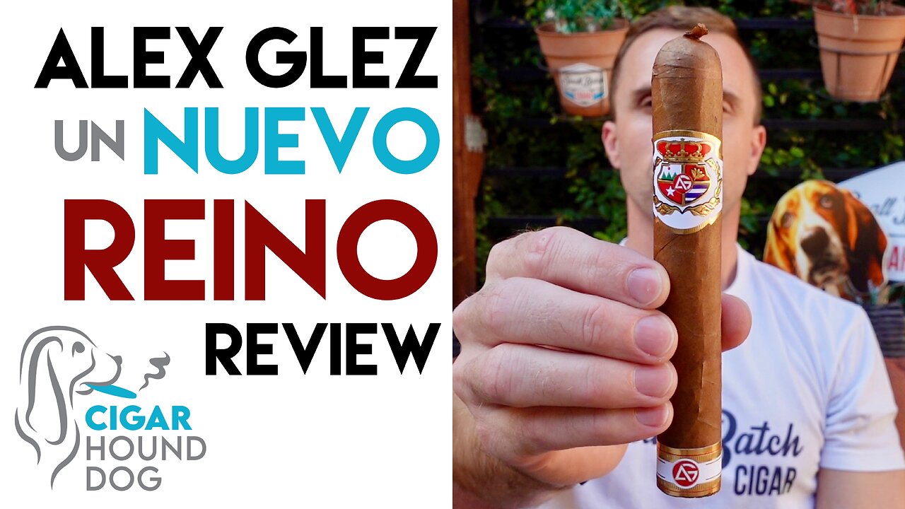 Alex Glez Un Nuevo Reino Cigar Review
