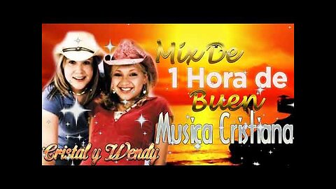 Cristal Y Wendy - 1 Hora Mejores Canciones Cristiano Éxitos - Alabanza Musica Cristiana.