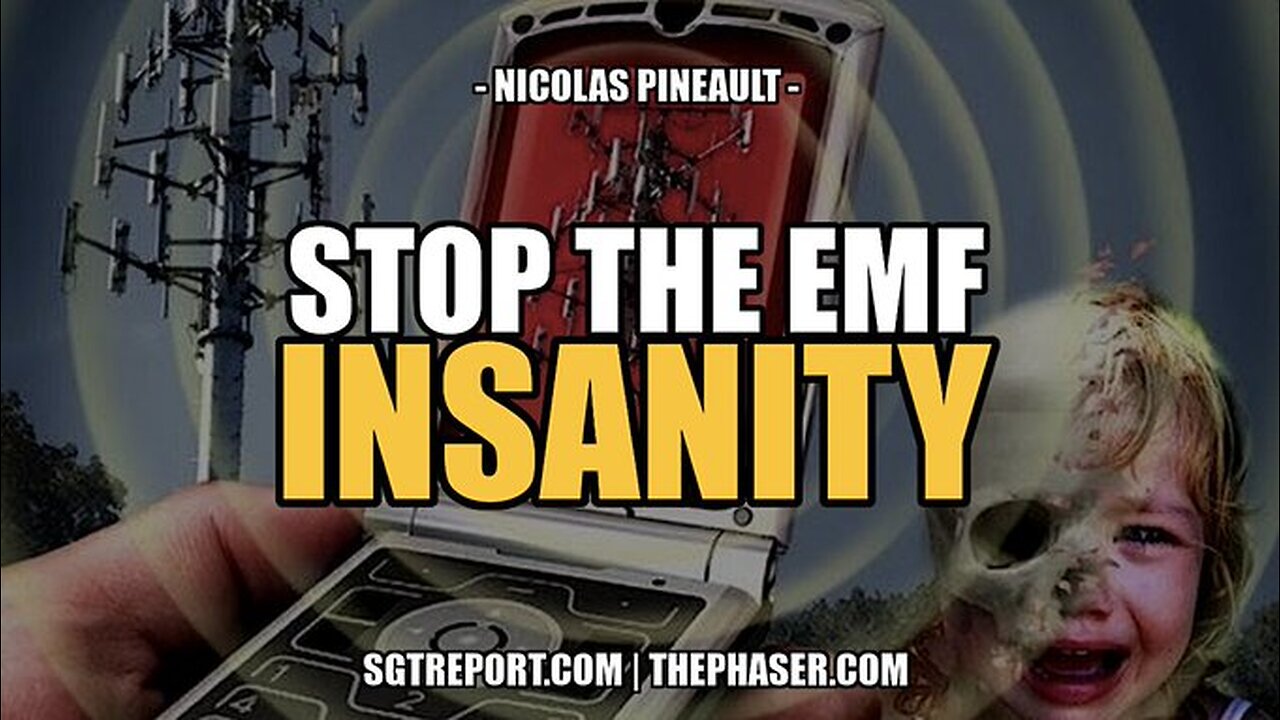 DEATH RAYS: STOP THE EMF INSANITY / Nicolas Pineault - SGT Report