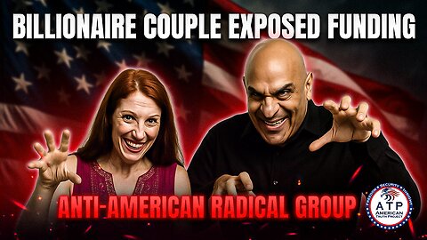 BILLIONAIRE COUPLE EXPOSED FOR FUNDING RADICAL GROUP AIMING TO DESTROY AMERICA