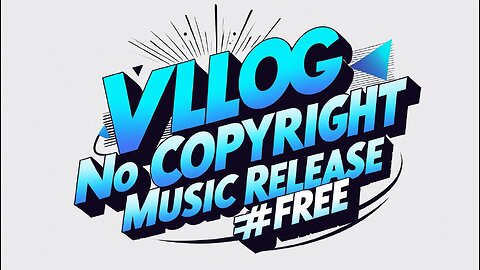 Vlog No Copyright Music Release #Free #5