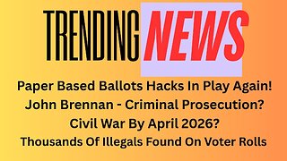 Ballot Hacks Return? Brennan Going To Jail? Civil War By April 2026 and MORE!
