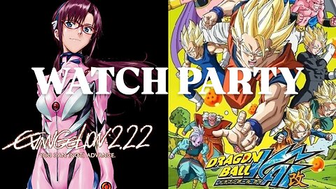 Evangelion: 2.22 (2009) & Dragonball Z Kai (e91-93) & Samurai Champloo (e16-18) |🍿Watch Party🎬
