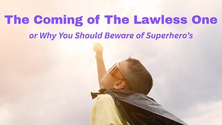 The Coming of The Lawless One
