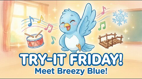Meet Breezy Blue! 🐦 Try-It Friday Song for Kids | Learning New Skills Together