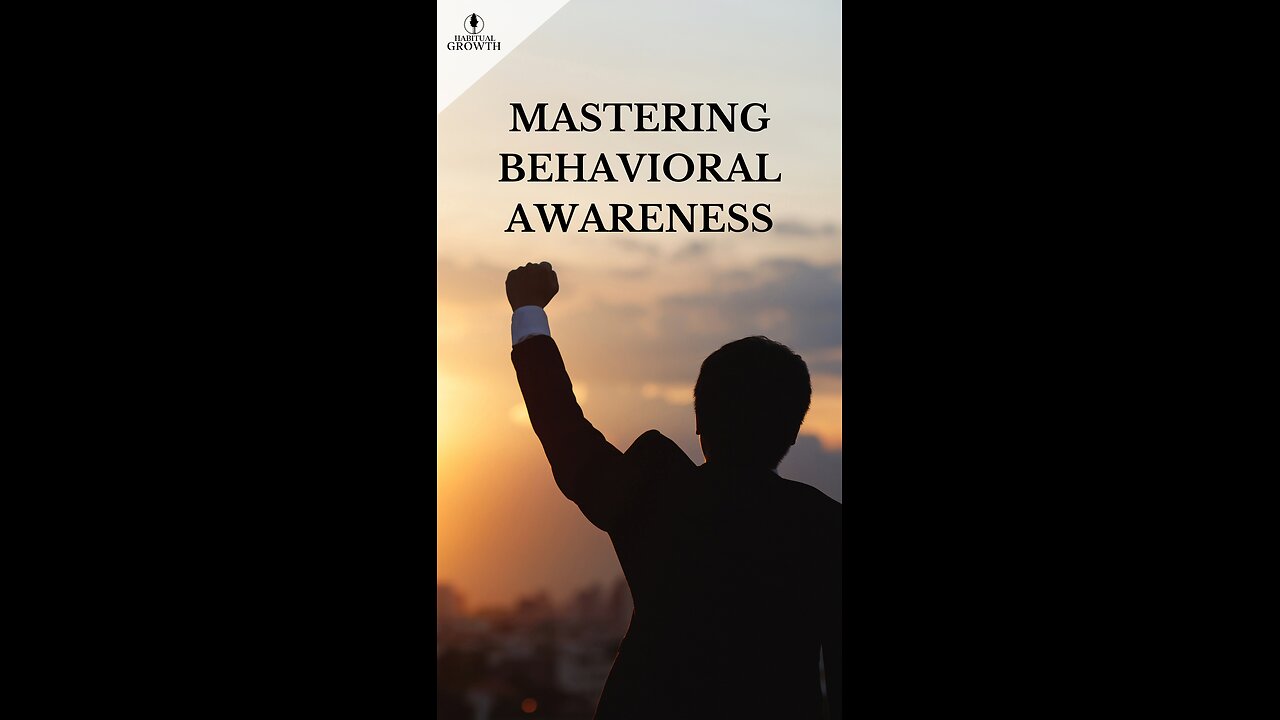 Mastering Behavioral Awareness: Unlock Your Success 🚀