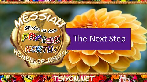 Messiah's Praiseworthy Women EP17 - The Next Step