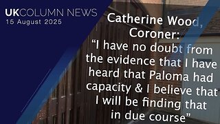 UK Column News - 15th August 2025