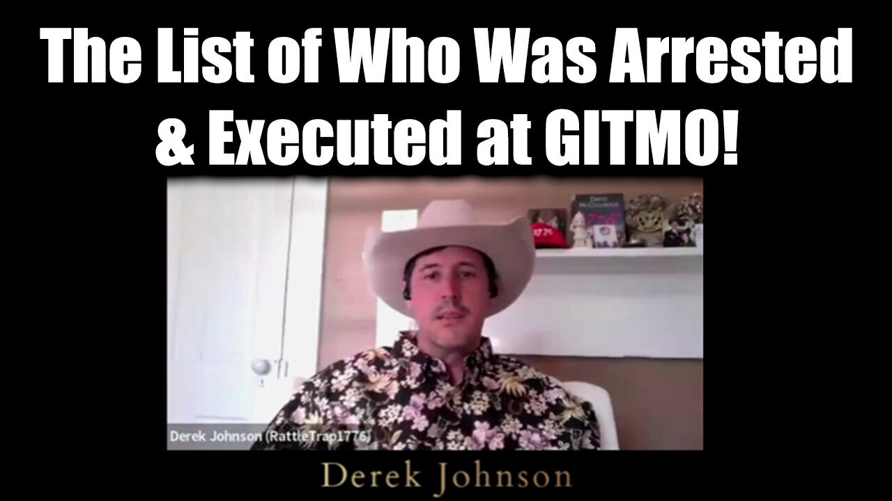 Derek Johnson Important Today 4.13.25 - The List of Who Was Arrested & Executed at GITMO!
