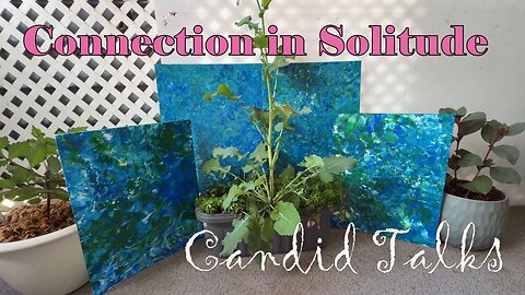 ❤️ Connection in Solitude | Candid Talks 020 | Embracing Loneliness #healingjourney #podcast