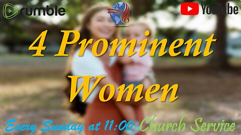 4 Prominent Women - Church service