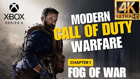 Call Of Duty Modern Warfare - Chapter 1 Fog of War Gameplay Walkthrough - 4K 60FPS XBOX series X