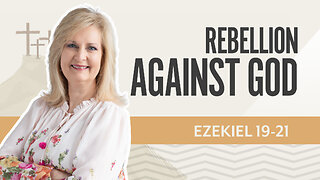 Bible Discovery, Ezekiel 19-21 | Rebellion Against God – August 5, 2025