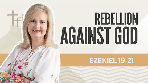 Bible Discovery, Ezekiel 19-21 | Rebellion Against God – August 5, 2025