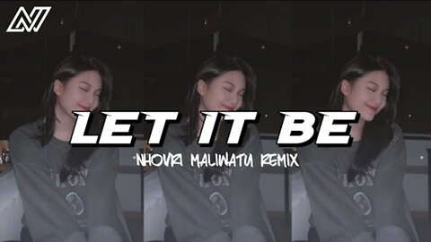 DJ CHA CHA DISTAN LET IT BE - NOVRI MALIWATU REMIX
