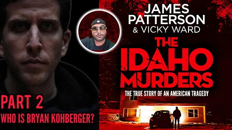 💥 NEW💥Who Is Bryan? From The Idaho 4 Book by James Patterson & Vicky Ward Pt. 1 #bryankohberger