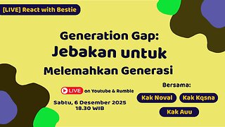 [LIVE] | Generation Gap: Jebakan untuk Melemahkan Generasi | Live React with Bestie – Eps. 75
