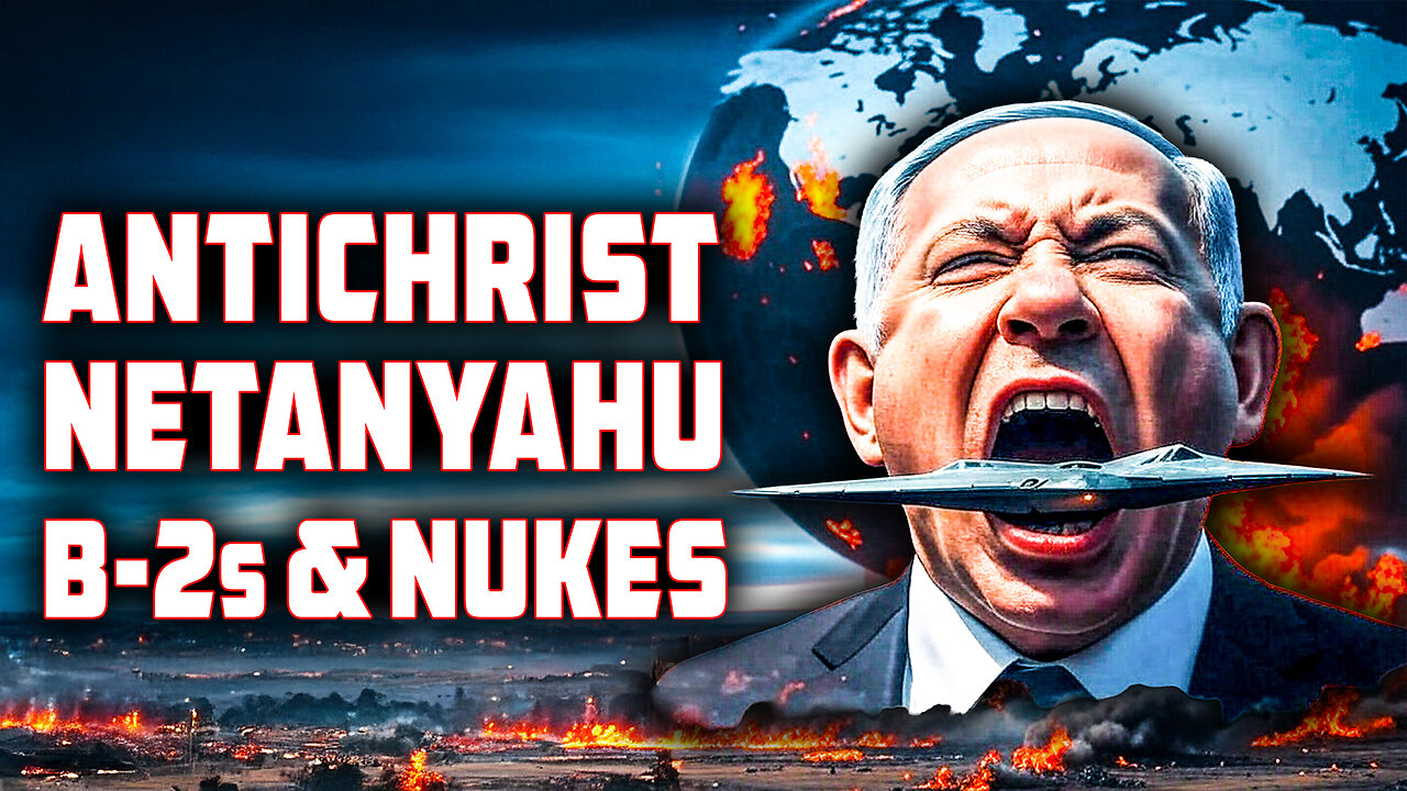 Antichrist Netanyahu to Use B2 Bombers to Strike DC and Moscow in Samson Option Nuclear Attack