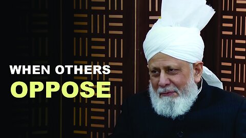 How Should We Respond to Views That Oppose the Jama’at’s Message of Peace?