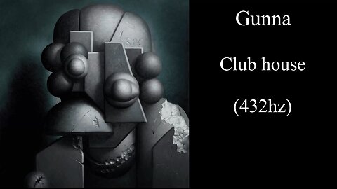 Gunna - club house (432hz)