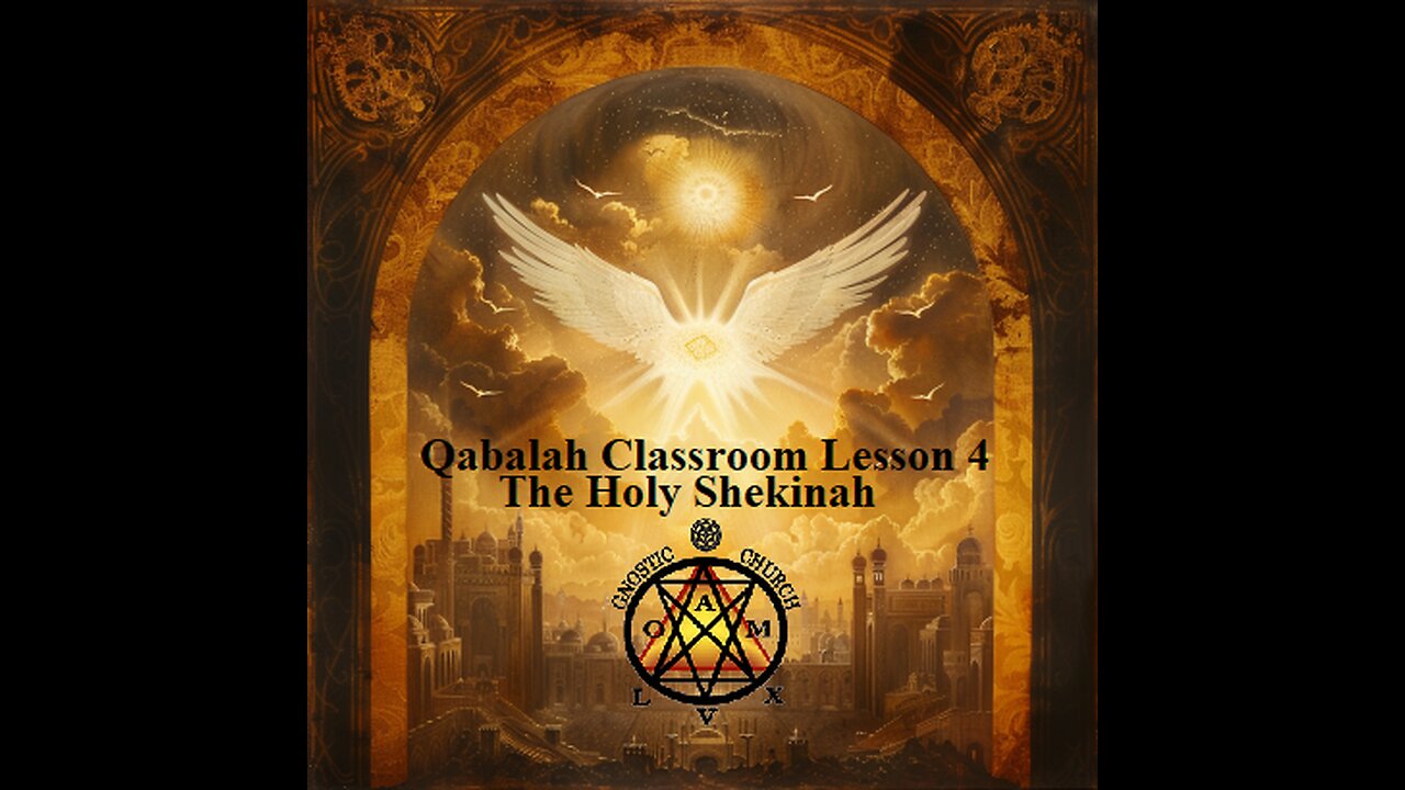 Qabalah Classroom Lesson 4 - The Holy Shekinah