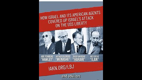 HOW ISRAEL AND ITS AMERICAN AGENTS COVERED UP ISRAEL'S ATTACK ON THE USS LIBERTY