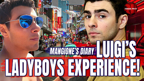 Mangione’s Ladyboys Experience... Luigi's Wild Thailand Trip