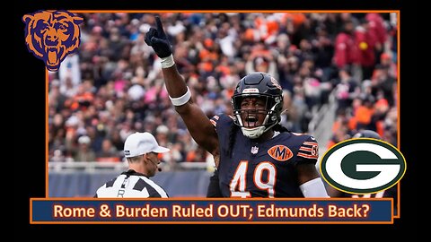 Rome & Burden OUT; Edmunds Back? l Bears Week 16 Pre Game vs Packers l Da Bears With Dark