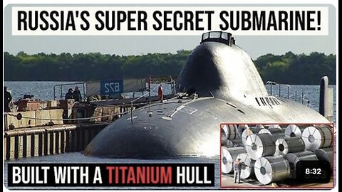 Russia's Super Secret Submarine! built with a titanium hull will be modernized