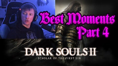 🪜BEST MOMENTS🪜| Dark Souls II | Stream Highlights🪜Part 4🪜