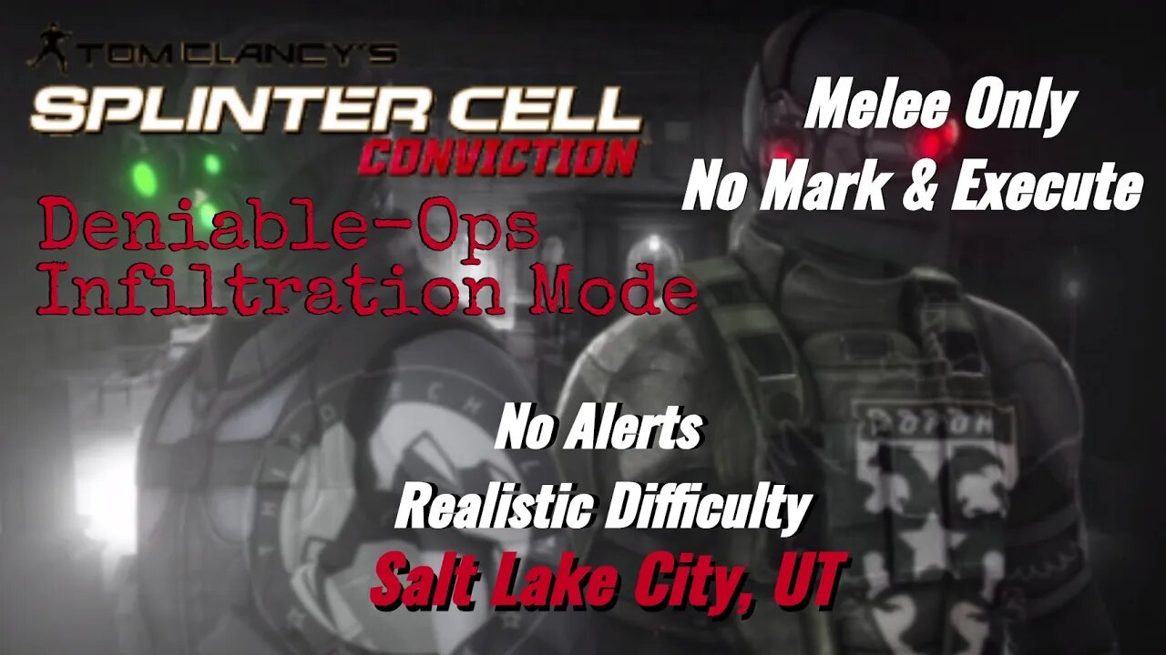 Splinter Cell Conviction: Deniable Ops Salt Lake City, UT-Infiltration Mode |Melee Only