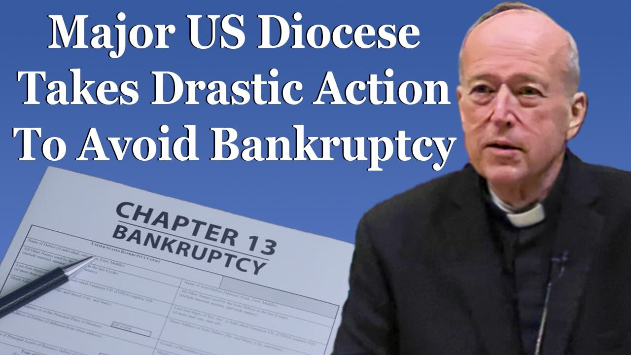 Major US Diocese Takes Drastic Action To Avoid Bankruptcy