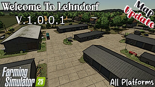 Map Update | Welcome To Lehndorf | V.1.0.0.1 | Farming Simulator 25