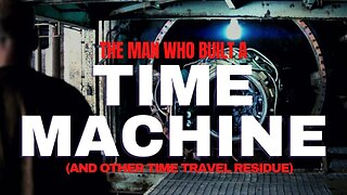 The Man Who Built a TIME MACHINE