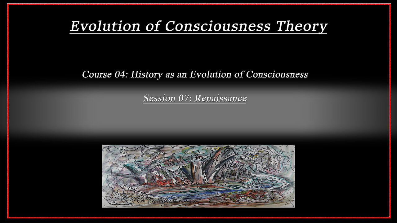 Course 04: History as an Evolution of Consciousness: Session 07: Renaissance (4k)