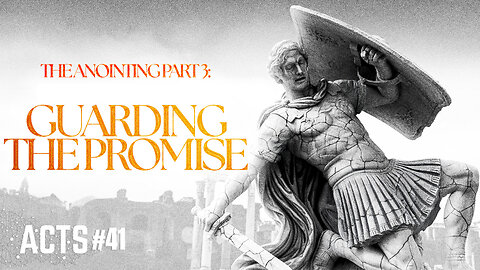 Guarding The Promise: The Anointing part 3 | Pastor Shane Idleman