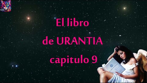 El libro de Urantia capitulo 9 la relación del espíritu infinito con el universo