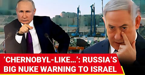 ‘Hit Iran’s Nuke Reactor, Face…’: Russia THREATENS Israel With Big Nuclear Warning