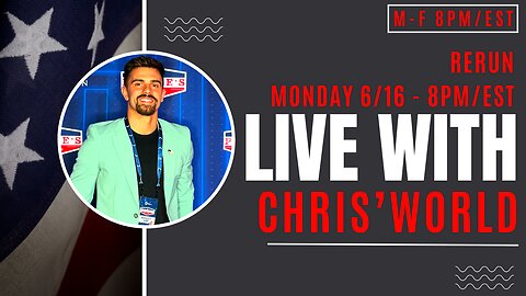 LIVE WITH CHRIS'WORLD - MONDAY NIGHT RERUN 06/16/2025
