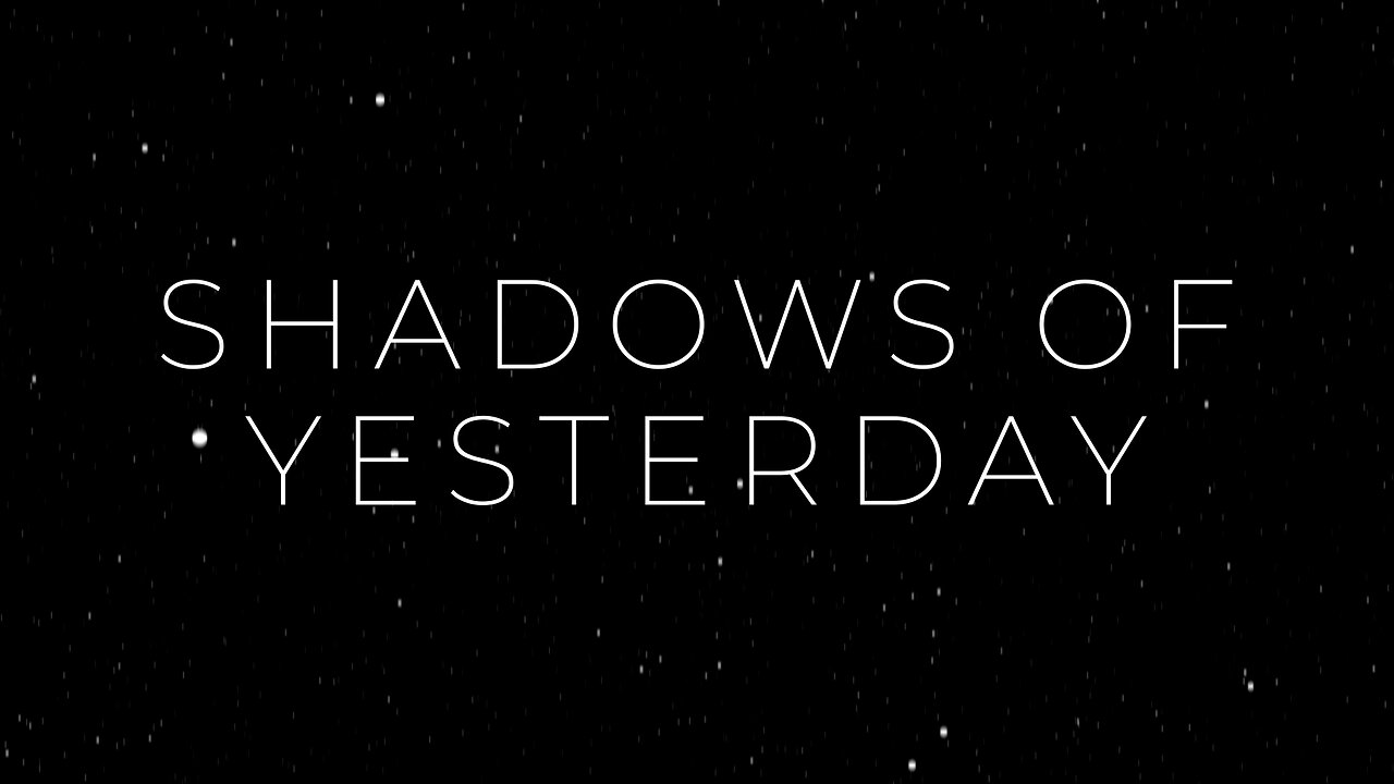Shadows of Yesterday (2025)